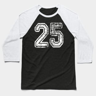 Number 25 Grungy in white Baseball T-Shirt